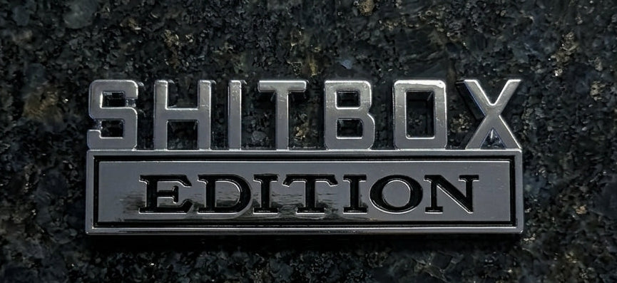 Shit Box Edition Chrome Emblem - Novelty Car/Golf Cart/Boat Emblem